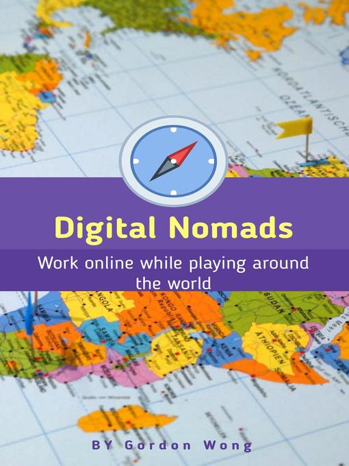 Title details for Digital Nomads by Gordon Wong - Available